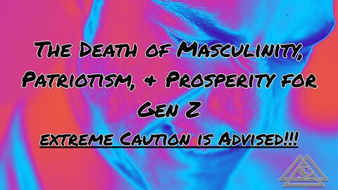 The Death of Masculinity, Patriotism, and Prosperity for Gen Z