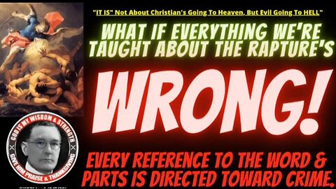 "THE RAPTURE of EVIL" - What We Were Taught Was Lies