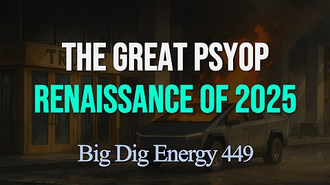 Big Dig Energy 449: The Great Psyop Renaissance of 2025