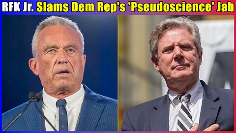 RFK Jr. Slams Dem Rep's 'Pseudoscience' Jab, Exposes Congressman's Flip-Flop in Fiery HHS Showdown