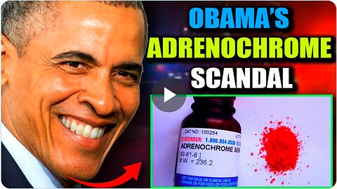 Obama Exposed as Major Adrenochrome Trafficker by Official Govt Documents