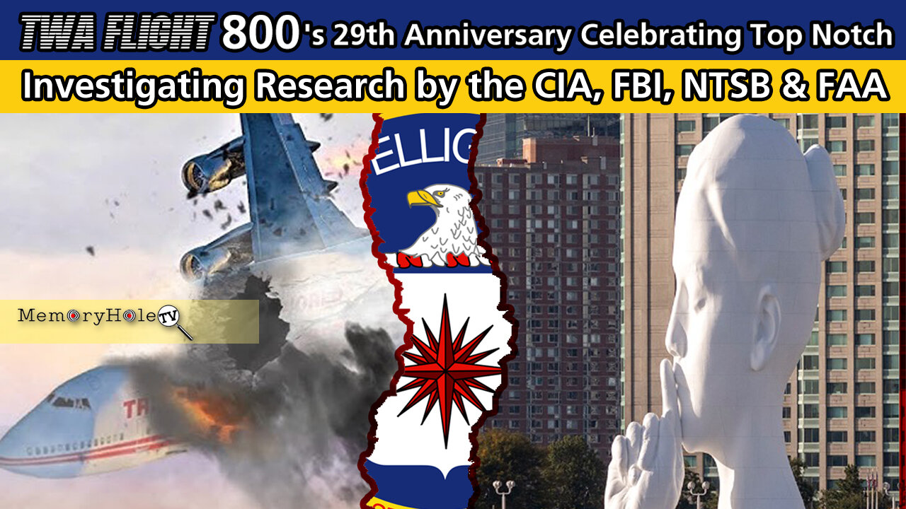 TWA Flight 800's 29th Anniversary of CIA, FBI, NTSB & FAA Awesomeness (ADD Edition)