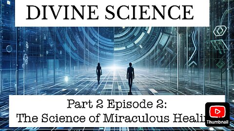 Divine Science Part 2 Episode 2