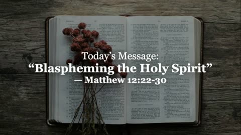 "Blaspheming the Holy Spirit" June 1, 2025
