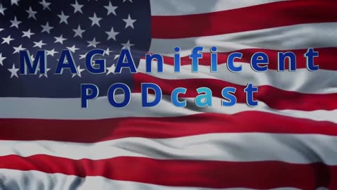 MAGAnificent PODcast #25