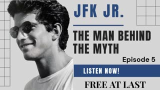 JFK Jr: The Man Behind The Myth, Ep. 5 -- Free At Last