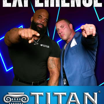 Choosing EXPERIENCE Means Choosing Titan For A Stronger YOU!