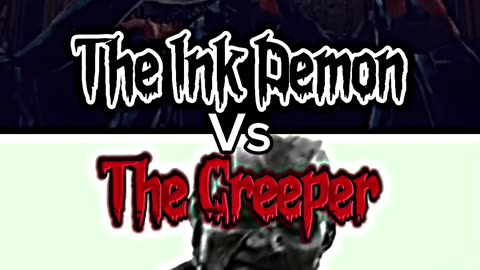 The Ink Demon vs The Creeper
