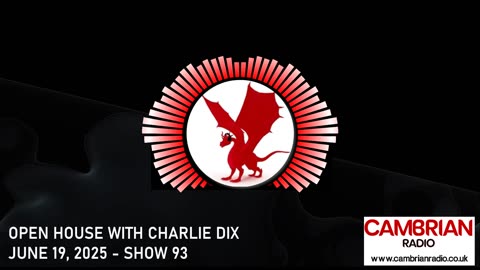 Open House With Charlie Dix for Cambrian Radio - Show #93