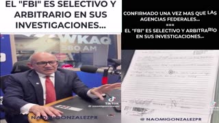 EL "FBI" ES SELECTIVO Y ARBITRARIO EN SUS INVESTIGACIONES...