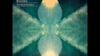 BONOBO - The North Borders