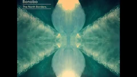 BONOBO - The North Borders