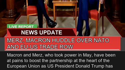 Merz Macron Huddle Over Nato and Euus Trade Row