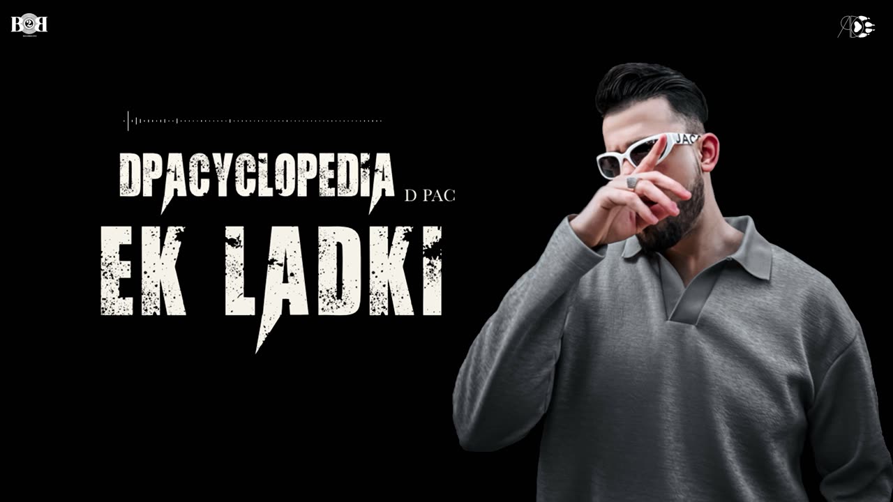 D PAC - Ek Ladki (Official Audio) DPACYCLOPEDIA
