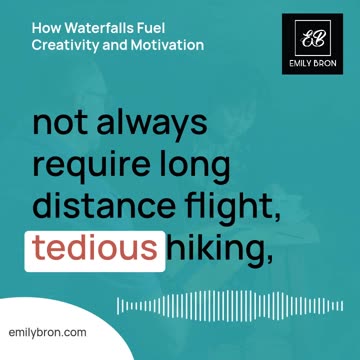 How Waterfalls Fuel Creativity and Motivation