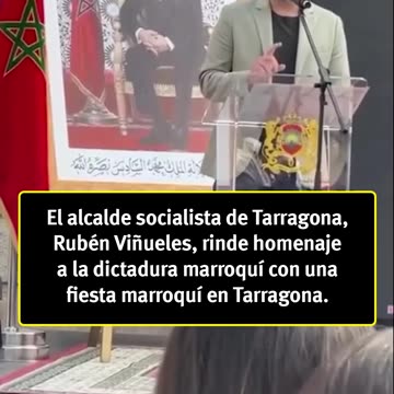 El alcalde Socialista de Tarragona, rinde homenaje a la dictadura Marroquí