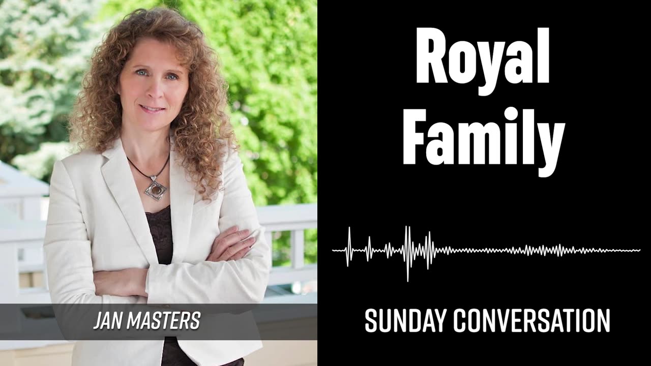 “Royal Family” | Sunday Conversation 04/27/2025