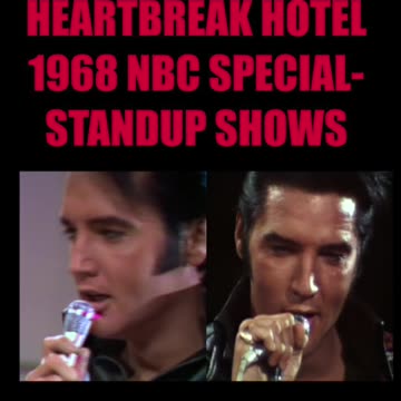 ELVIS PRESLEY-HEARTBREAK HOTEL-NBC TV SPECIAL 1968-STANDUP SHOWS