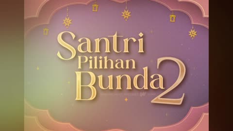 Santri Pilihan Bunda Ep 01 - Assalamualaikum