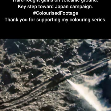Battle of Iwo Jima 1945 Pacific Advance Suribachi #WWIIColourised