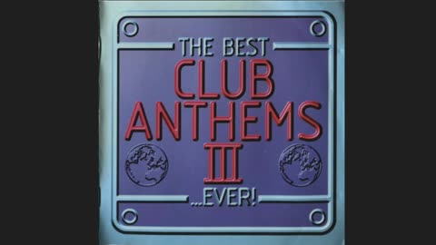 The Best Club Anthems Ever 3 (1998) CD1