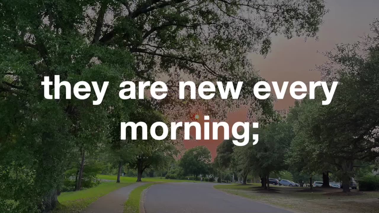New Every Morning. Lamentations 3: 22-25