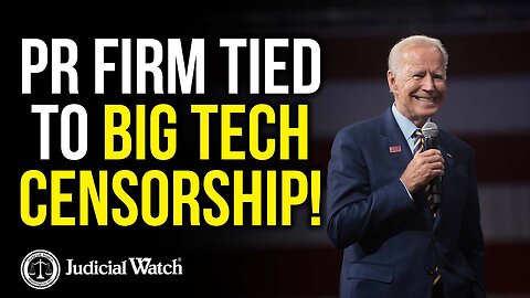 Biden Campaign PR Firm Tied To Big Tech Censorship❗Judicial Watch