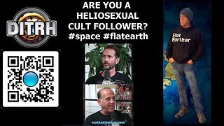 [DITRH] Are you a heliosexual cult follower? #space #flatearth [May 30, 2024]