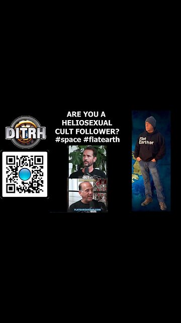 [DITRH] Are you a heliosexual cult follower? #space #flatearth [May 30, 2024]