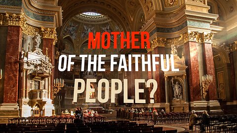 Mother of the Faithful People?