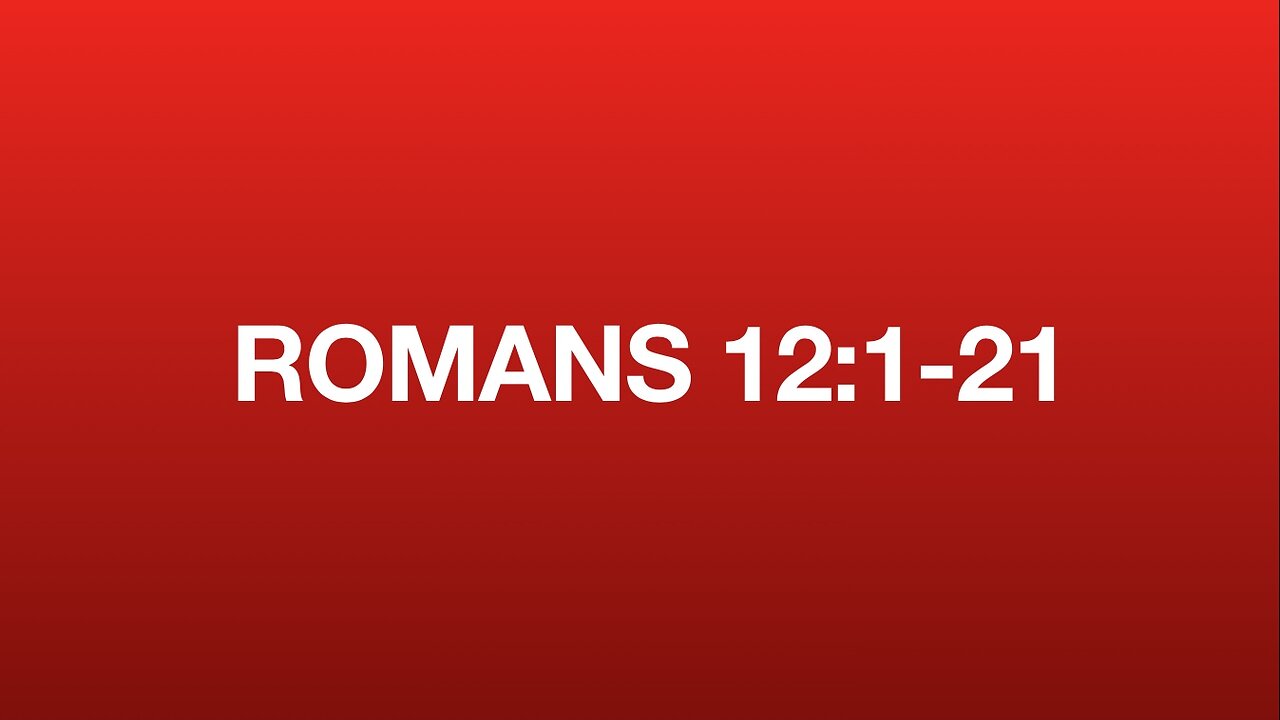 Romans 12:1-21
