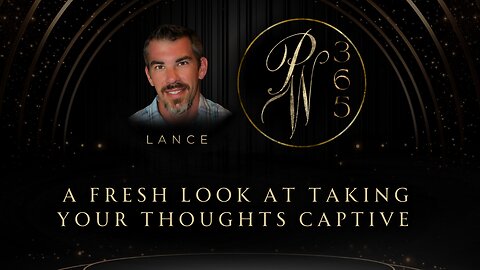 A fresh look at taking your thoughts captive