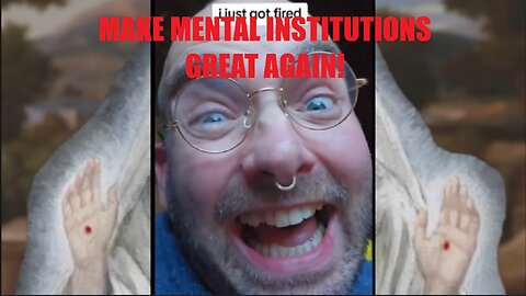 MAKE MENTAL INSTITUTIONS GRAET AGAIN!!!!
