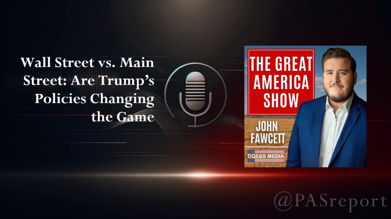 Wall Street vs. Main Street: Are Trump’s Policies Changing the Game