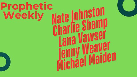 Prophetic Weekly - Charlie Shamp, Nate Johnston, Lana Vawser, Jenny Weave & Michael Maiden