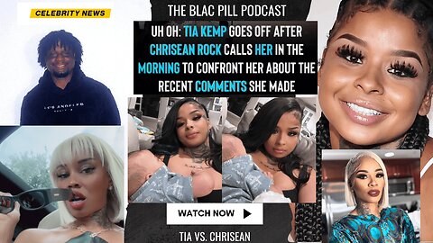 Tia Kemp GOES OFF after Chrisean Rock Calls her in the morning to confront her about her comments