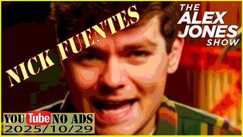 NICK FUENTES, ALEX JONES (NO ADS) 2025/10/29