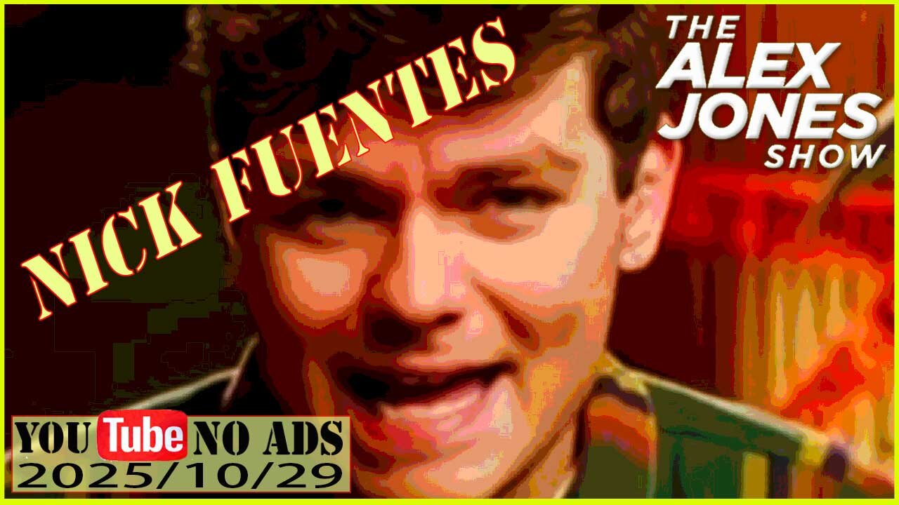NICK FUENTES, ALEX JONES (NO ADS) 2025/10/29