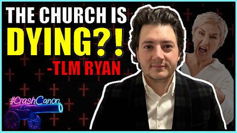 IS THE CATHOLIC CHURCH DYING OFF?, WITH TLM RYAN | Crash Canon Podcast Ep. 055