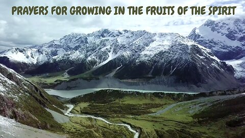 PRAYERS FOR GROWING IN THE FRUIT OF THE SPIRIT