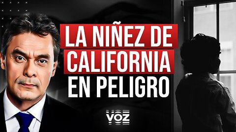 La Niñez de California en Peligro