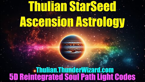 Thulian Starseed Ascension Astrology - Find Your 5D Soul Light Codes
