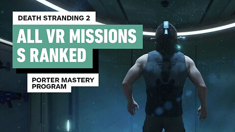 Death Stranding 2 - All VR Missions S Ranked ｜ Porter Mastery Program-5p5oe