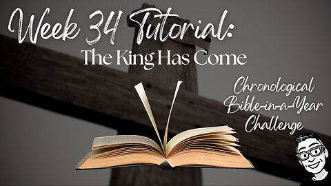 Week 34 Tutorial: The King Has Come (Matthew)