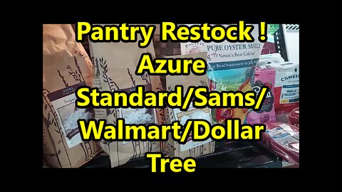 Pantry Restock !! | Azure Standard | Sams/Walmart/Dollar Tree | Free Item : )
