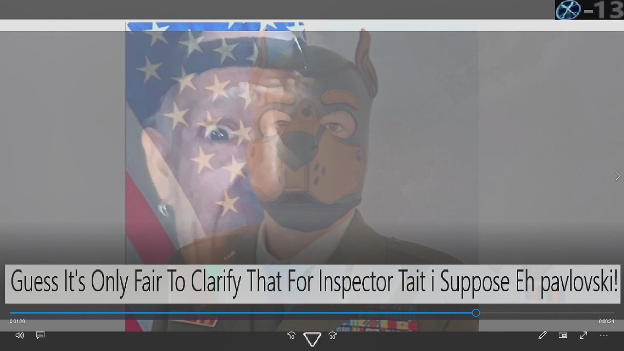 Guess It's Only Fair To Clarify That For Inspector TAIT i Suppose Eh pavlovski?
