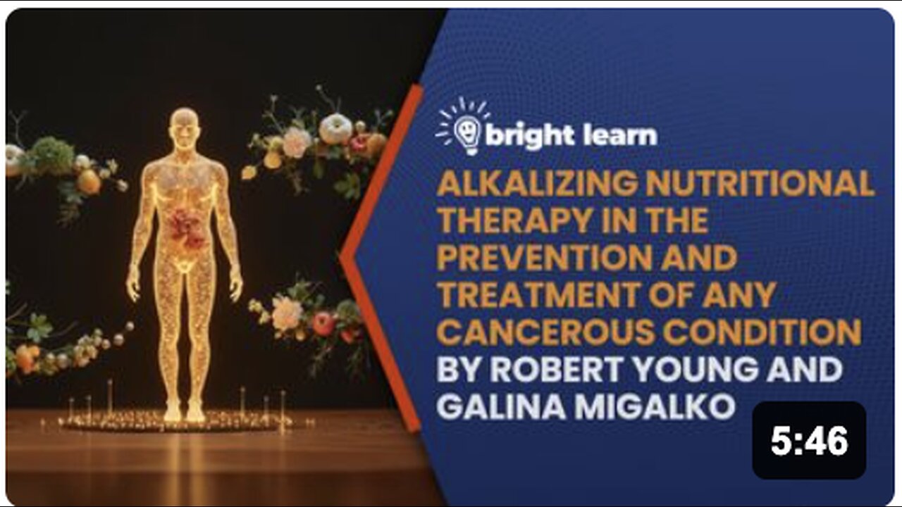 BrightLearn - Alkalizing Nutritional Therapy in the Prevention and Treatment of Any Cancerous Condition by Robert Young and Galina Migalko