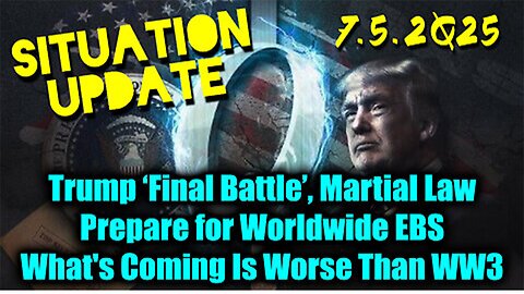 Trump Final Battle, Martial Law; Prepare for Worldwide EBS, What's Coming Is Worse Than WW3