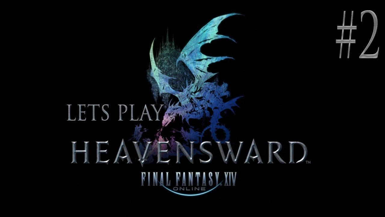 Let's Play Final Fantasy XIV Heavensward Ep 2