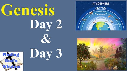 Genesis - Creation: Day 2 & Day 3